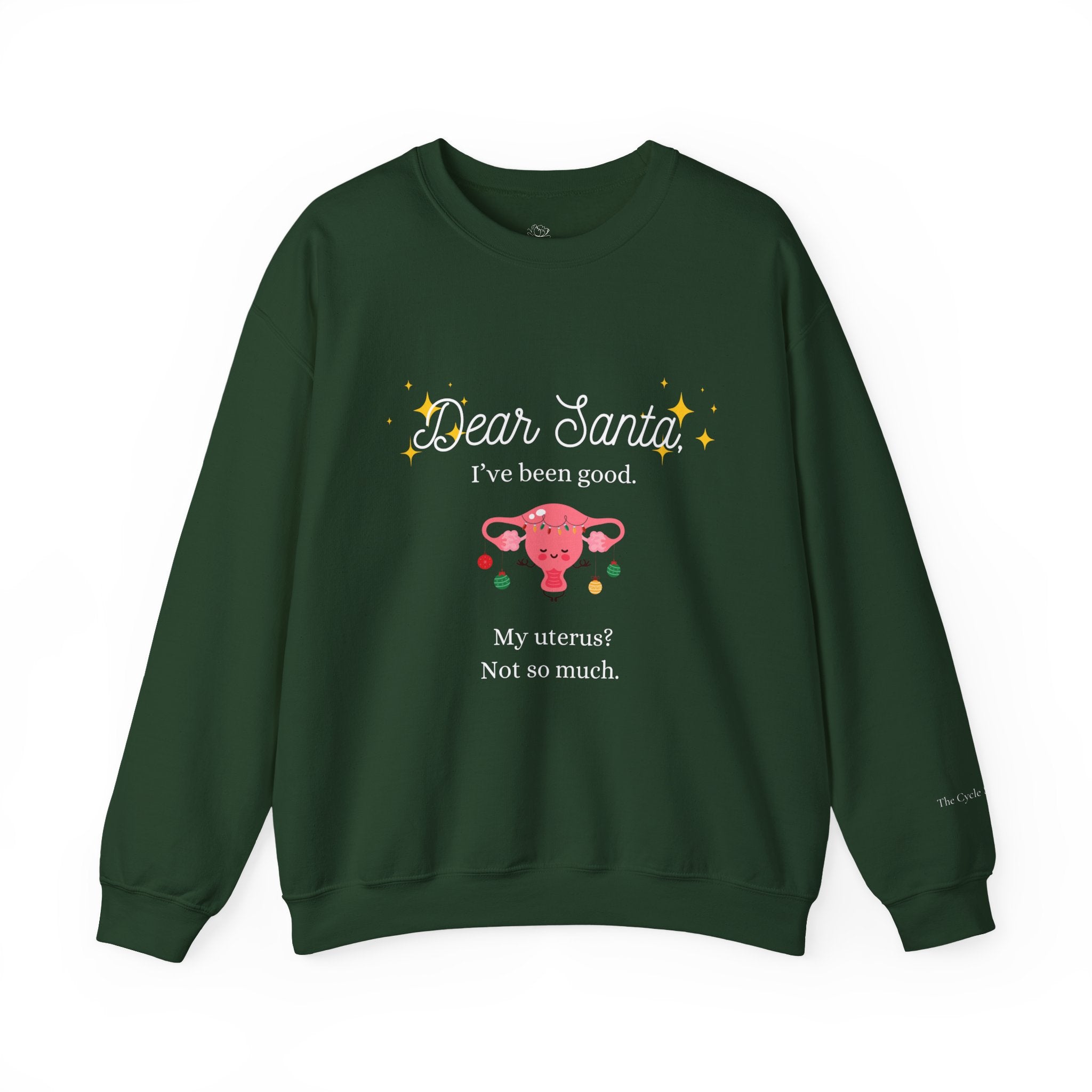 "Dear Santa I've Been Good. My Uterus? Not So Much." Holiday Sweater (W)