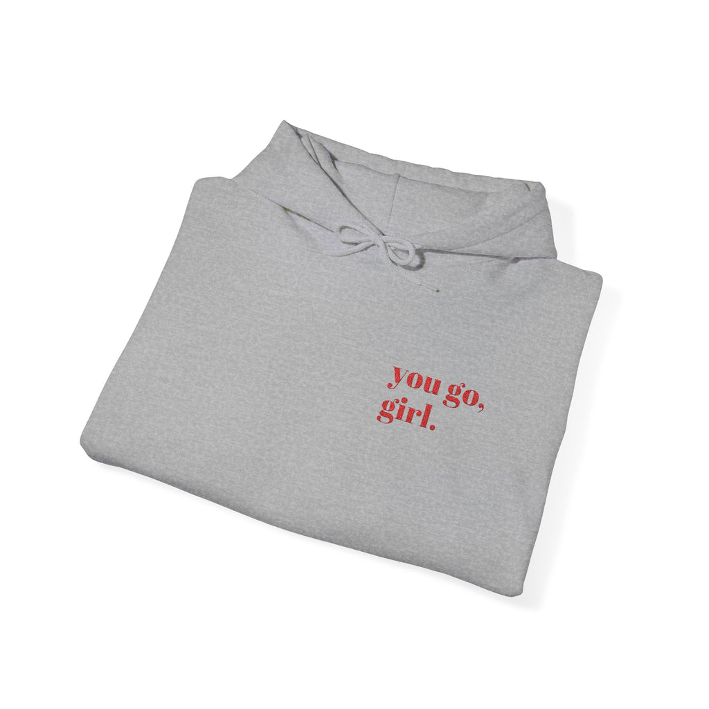 "you go, girl."Hoodie embroidered