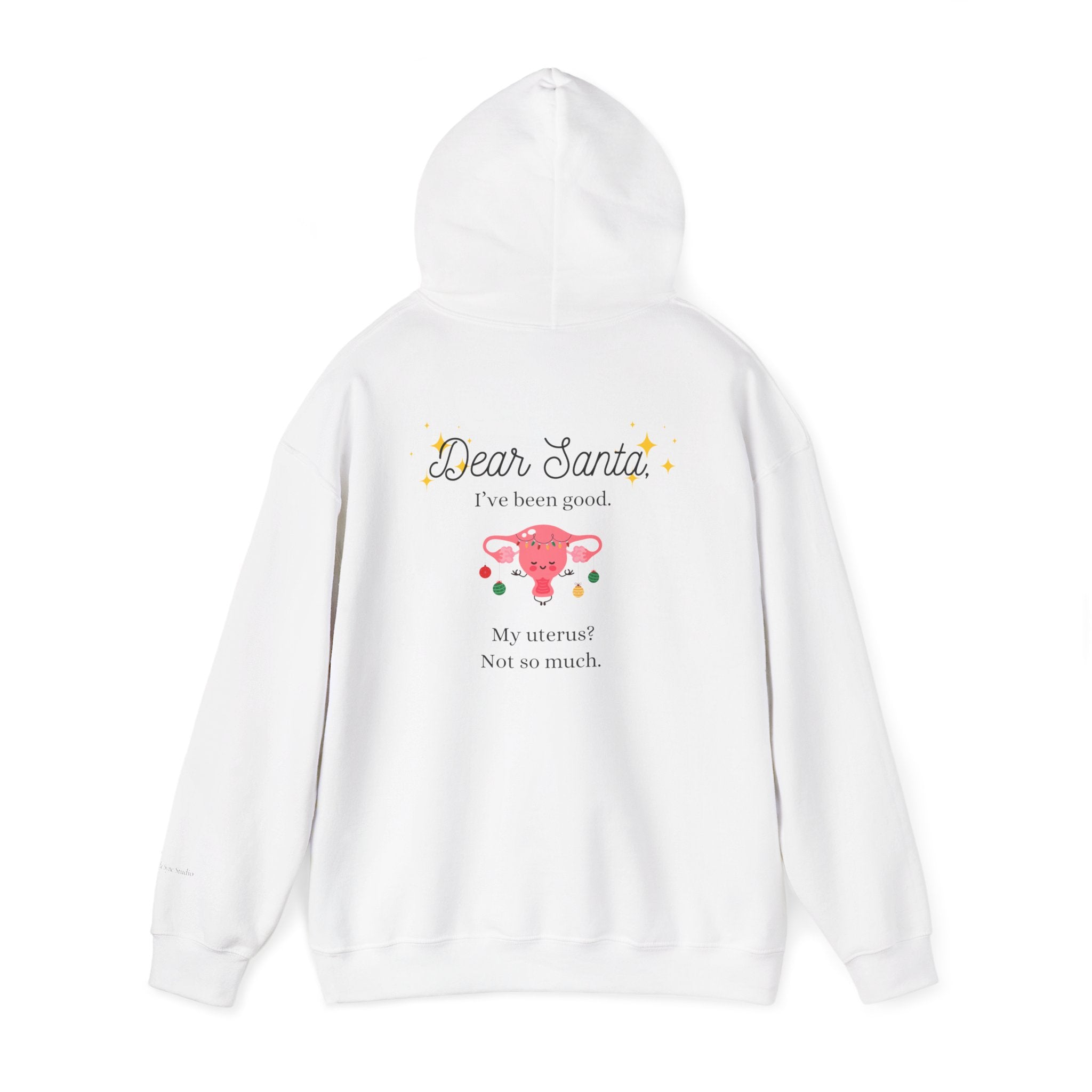 'Dear Santa I’ve Been Good. My Uterus? Not So Much.' Holiday Hoodie