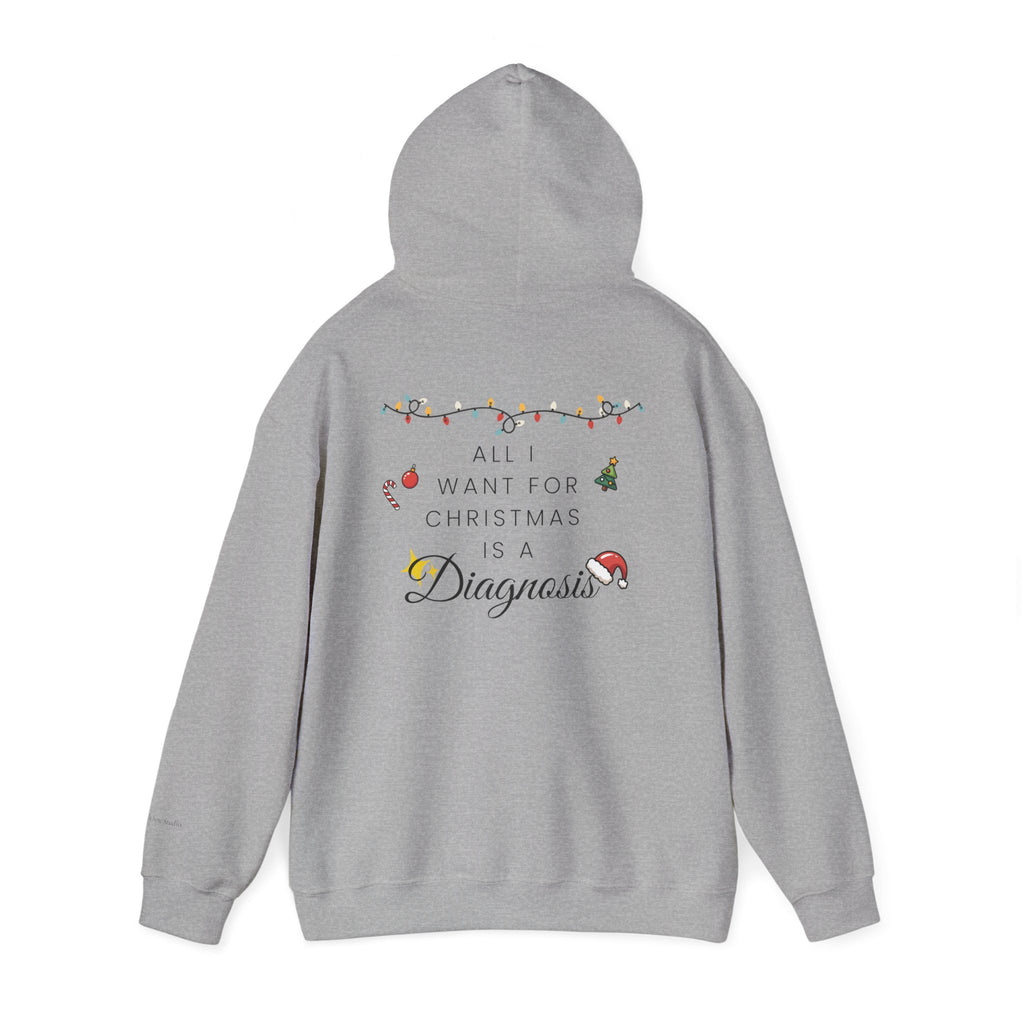 "All I Want for Christmas is a Diagnosis" Holiday Hoodie