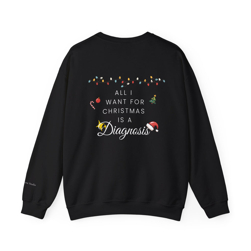 "All I Want for Christmas Is a Diagnosis" Holiday Sweater (W)