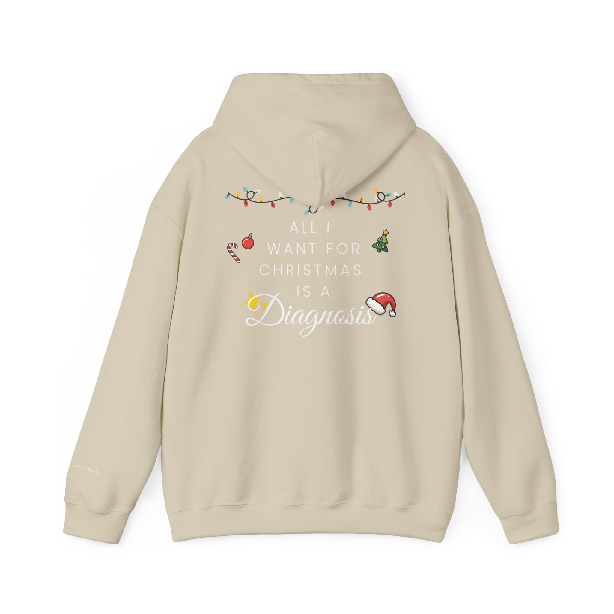 "All I Want for Christmas is a Diagnosis" Holiday Hoodie (W)