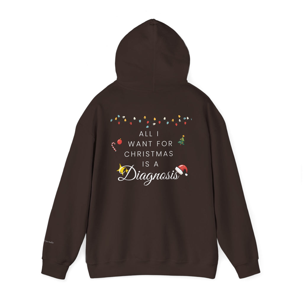 "All I Want for Christmas is a Diagnosis" Holiday Hoodie (W)