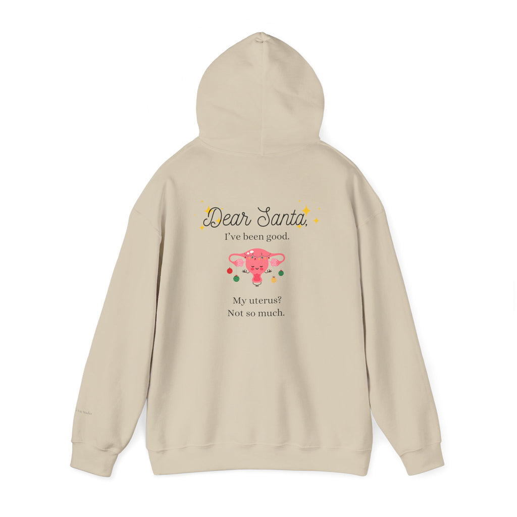 'Dear Santa I’ve Been Good. My Uterus? Not So Much.' Holiday Hoodie