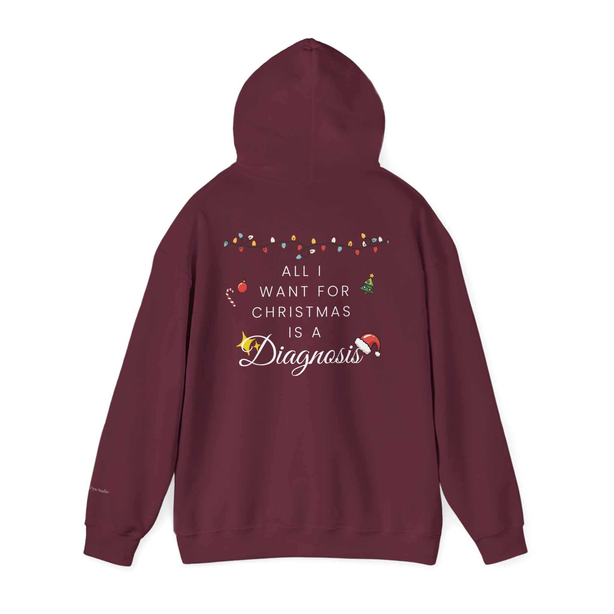 "All I Want for Christmas is a Diagnosis" Holiday Hoodie (W)