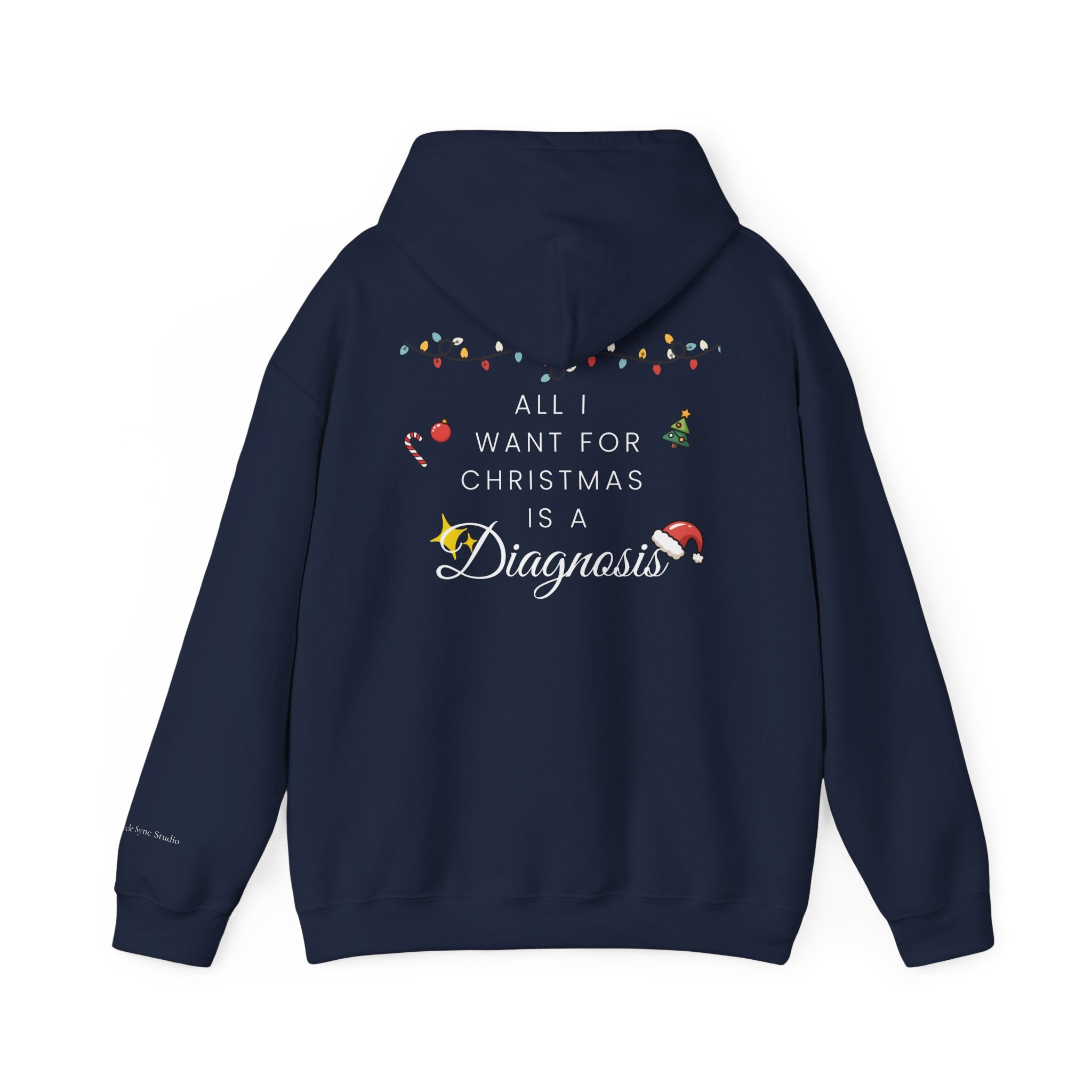 "All I Want for Christmas is a Diagnosis" Holiday Hoodie (W)