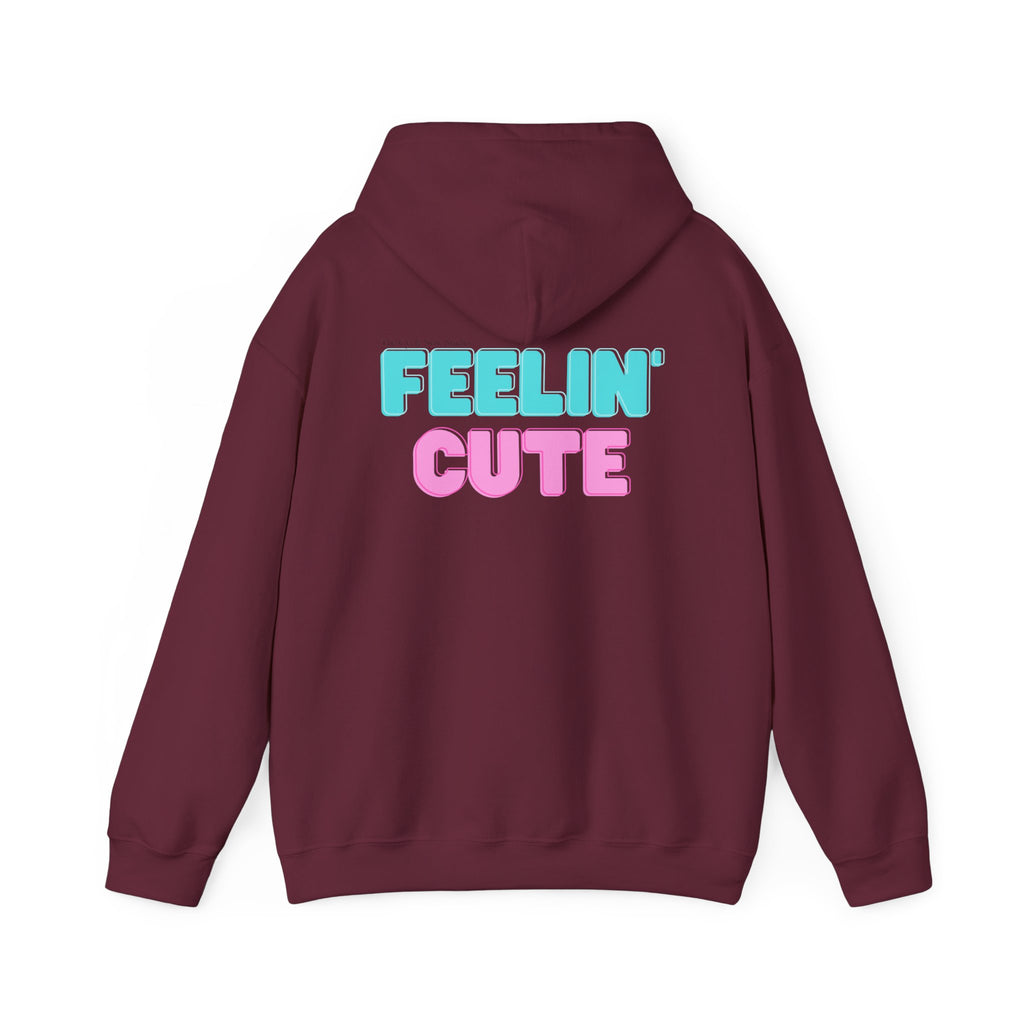 Feelin' cute hoodie
