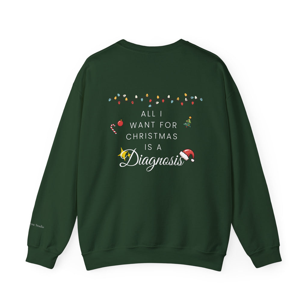"All I Want for Christmas Is a Diagnosis" Holiday Sweater (W)