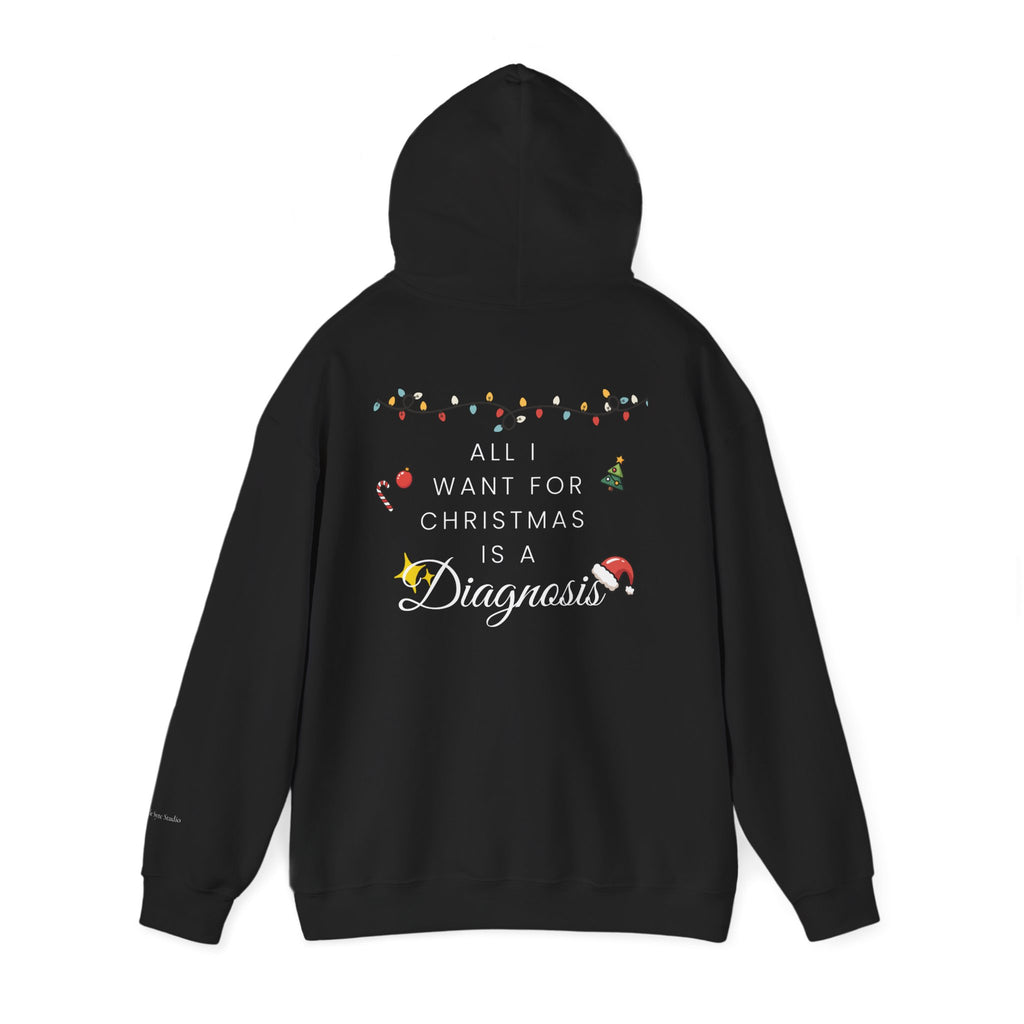 "All I Want for Christmas is a Diagnosis" Holiday Hoodie (W)
