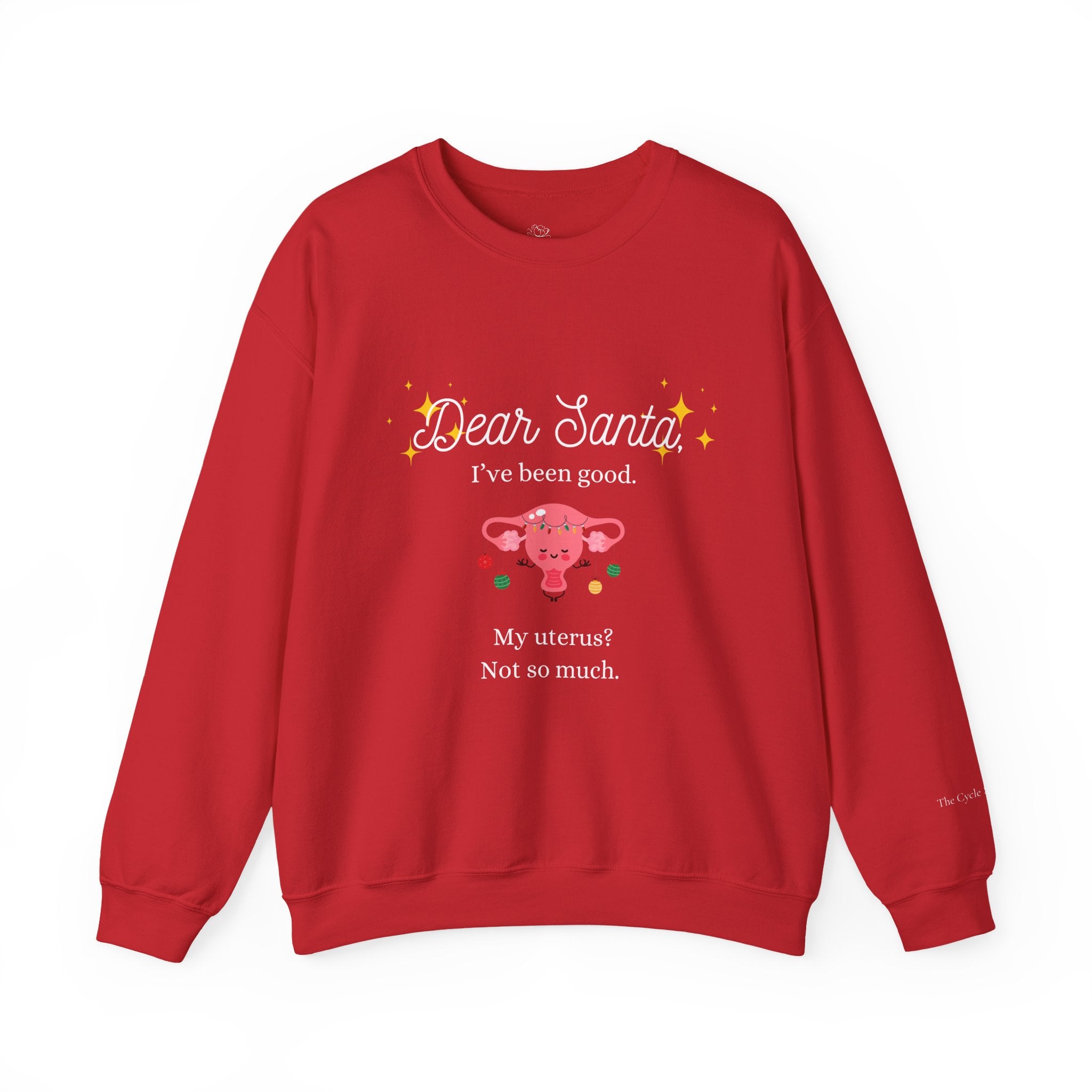 "Dear Santa I've Been Good. My Uterus? Not So Much." Holiday Sweater (W)