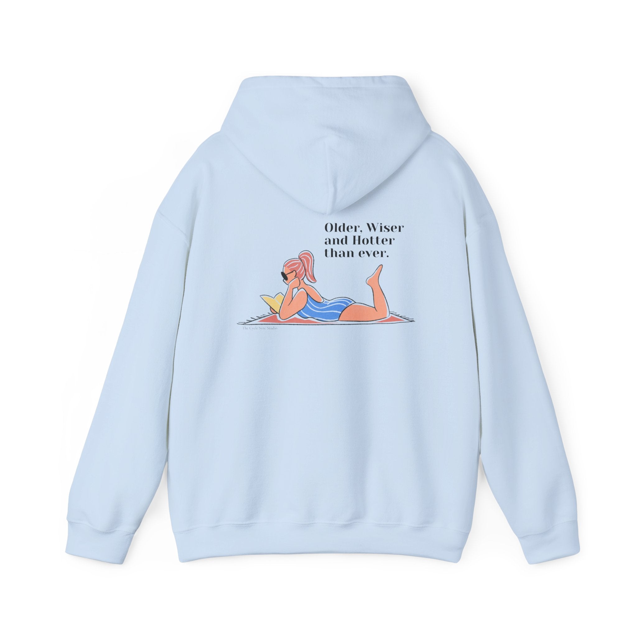'Older, Wiser and Hotter than ever Hoodie