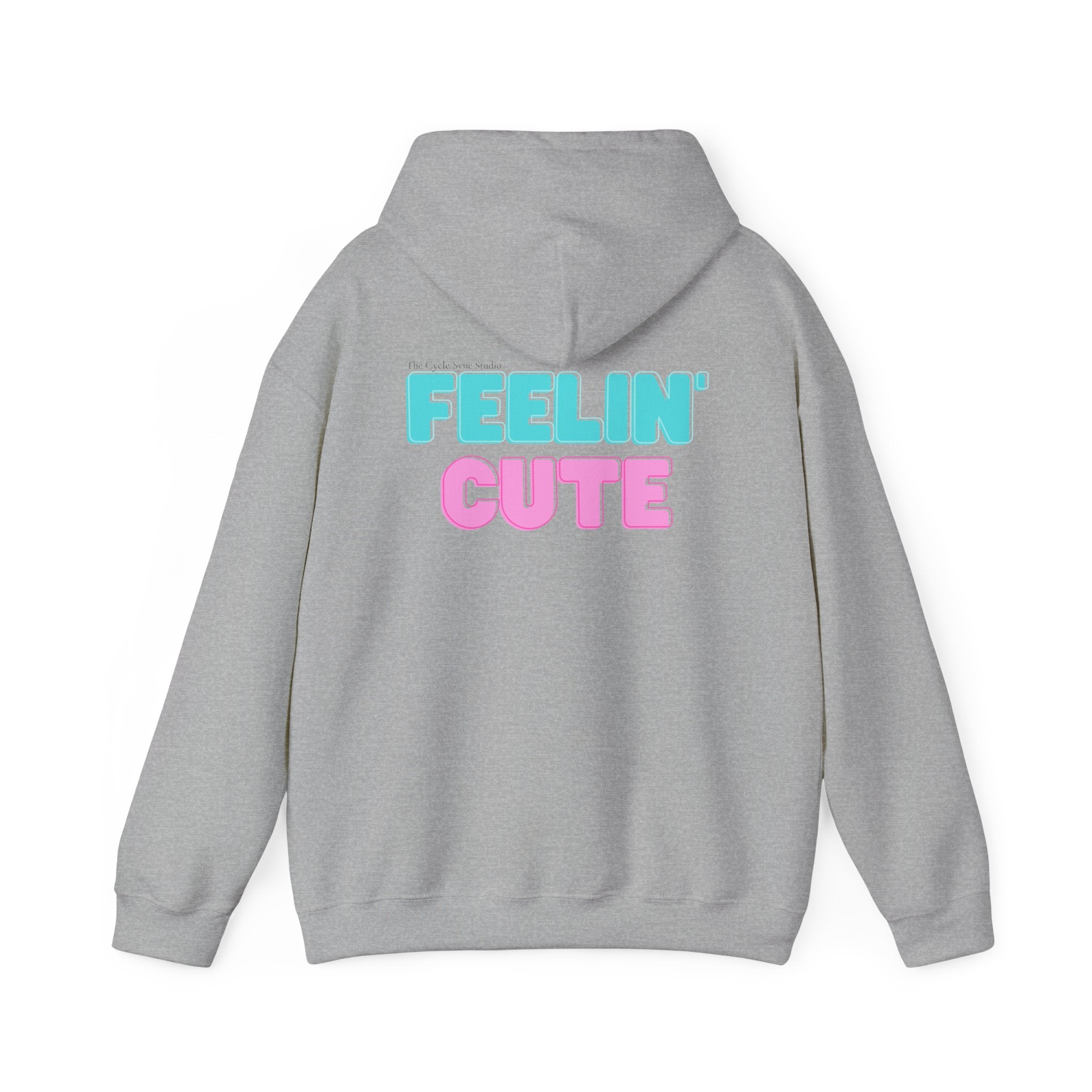 Feelin' cute hoodie