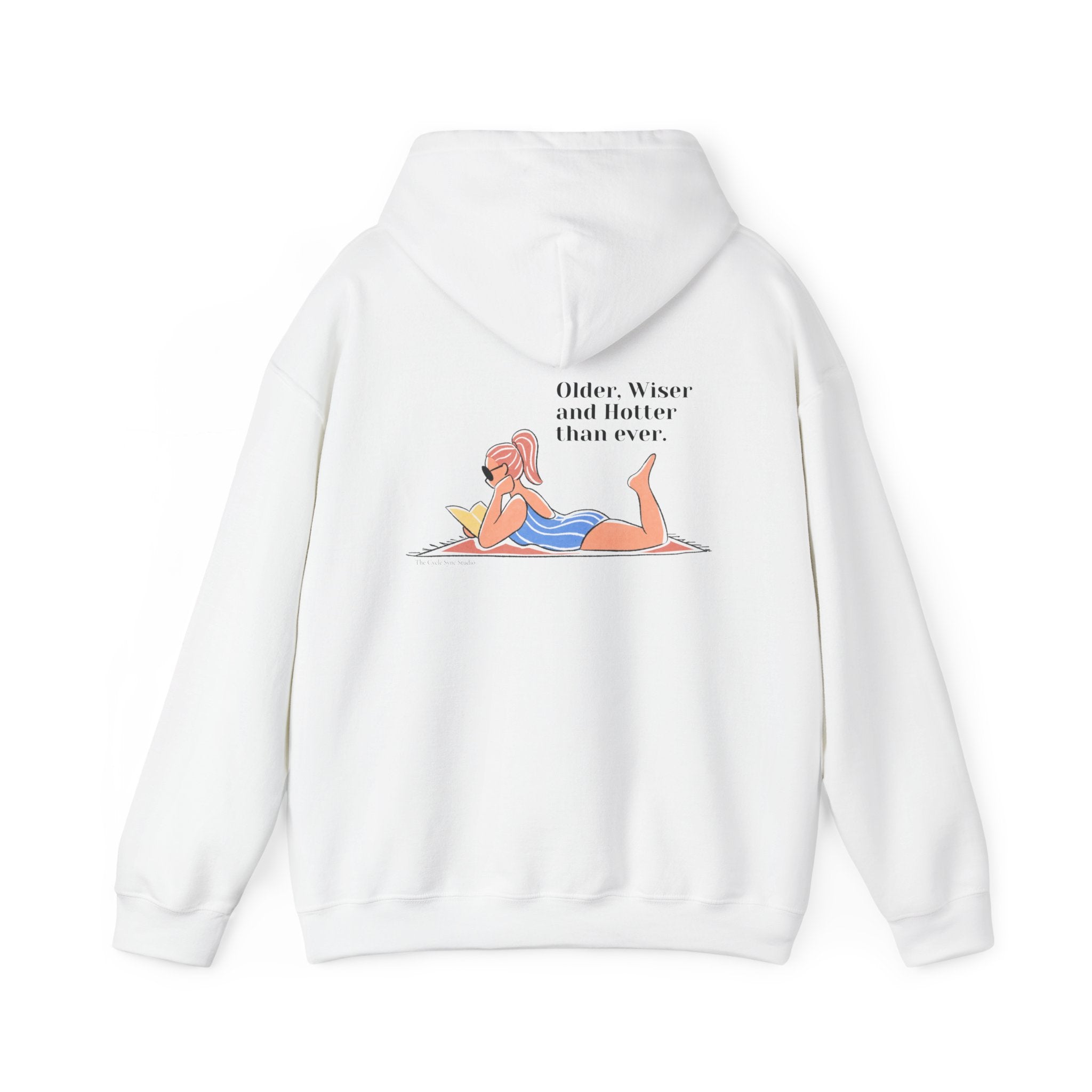 'Older, Wiser and Hotter than ever Hoodie