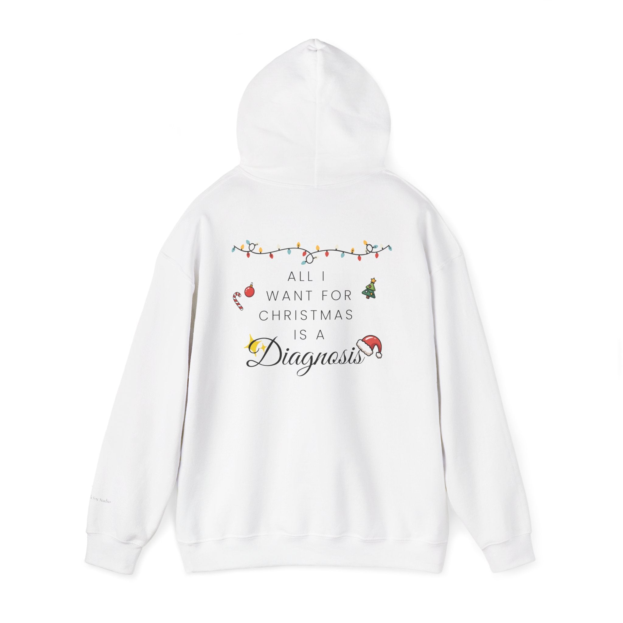 "All I Want for Christmas is a Diagnosis" Holiday Hoodie