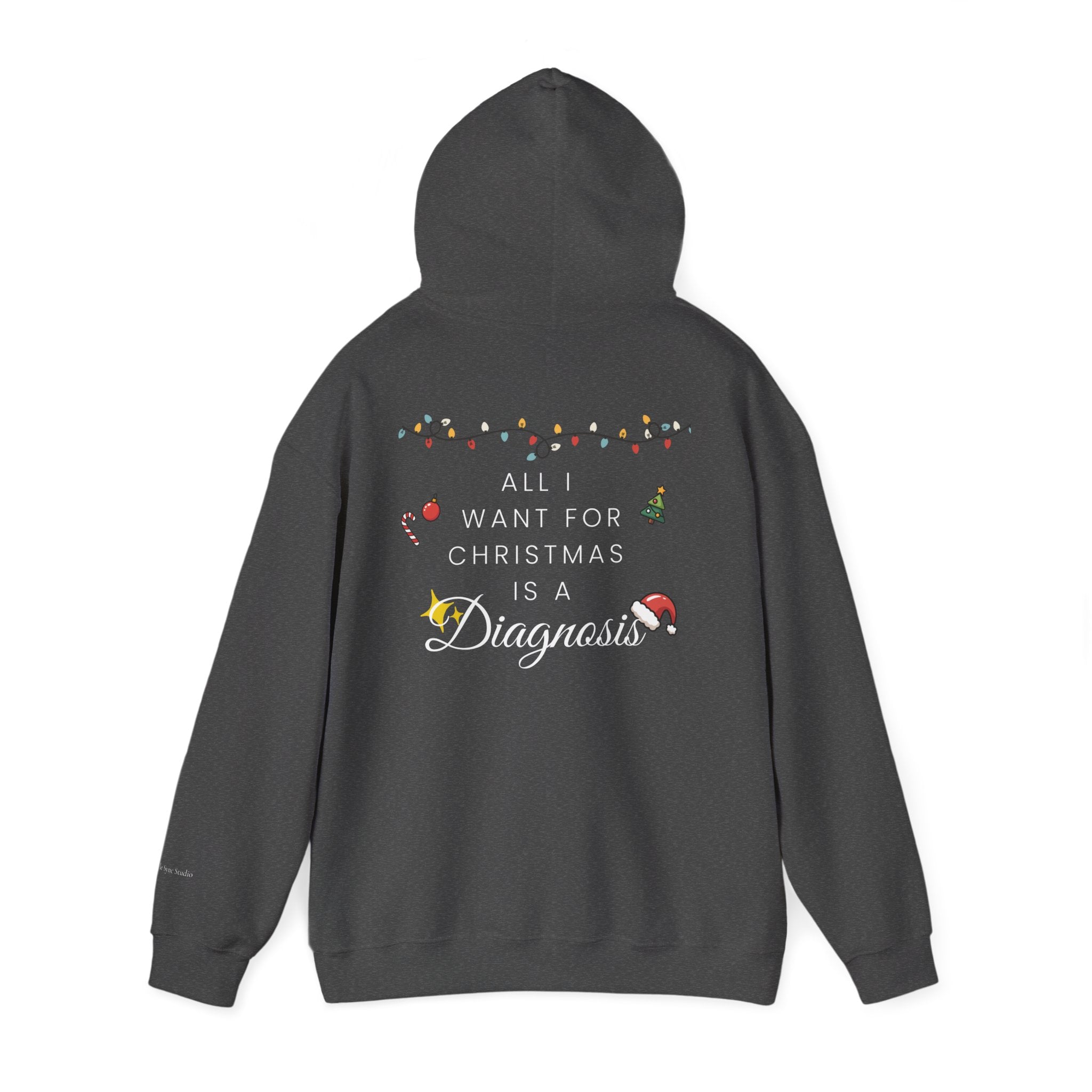 "All I Want for Christmas is a Diagnosis" Holiday Hoodie (W)