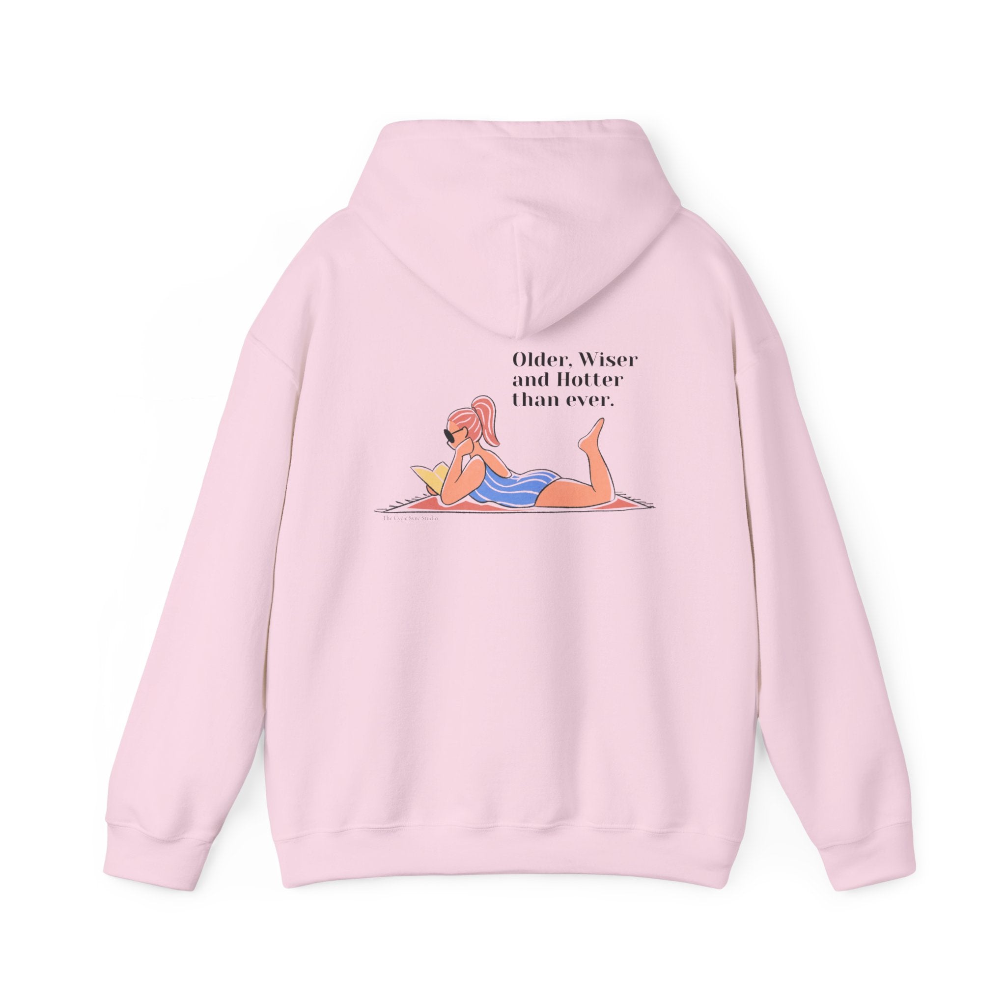 'Older, Wiser and Hotter than ever Hoodie