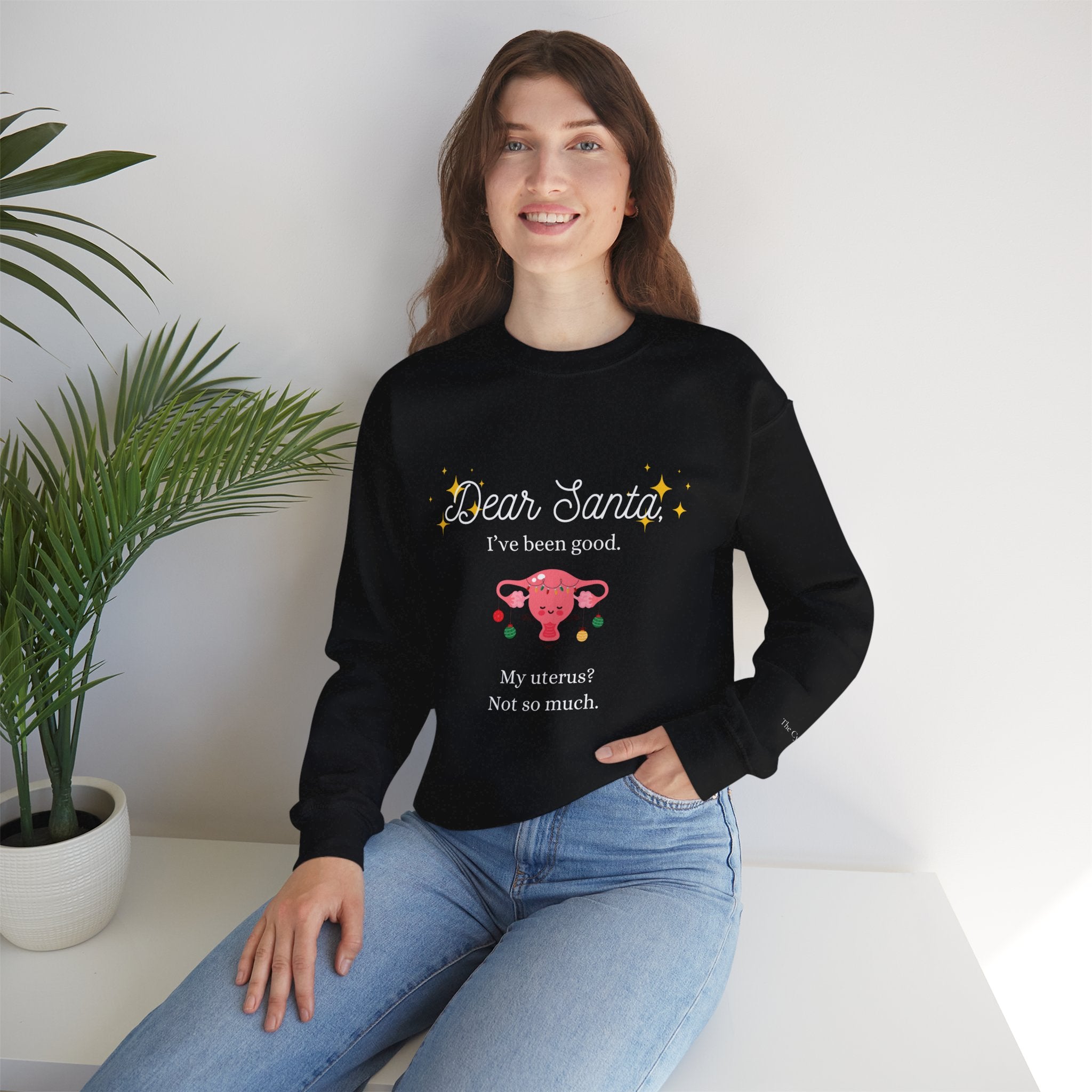 "Dear Santa I've Been Good. My Uterus? Not So Much." Holiday Sweater (W)