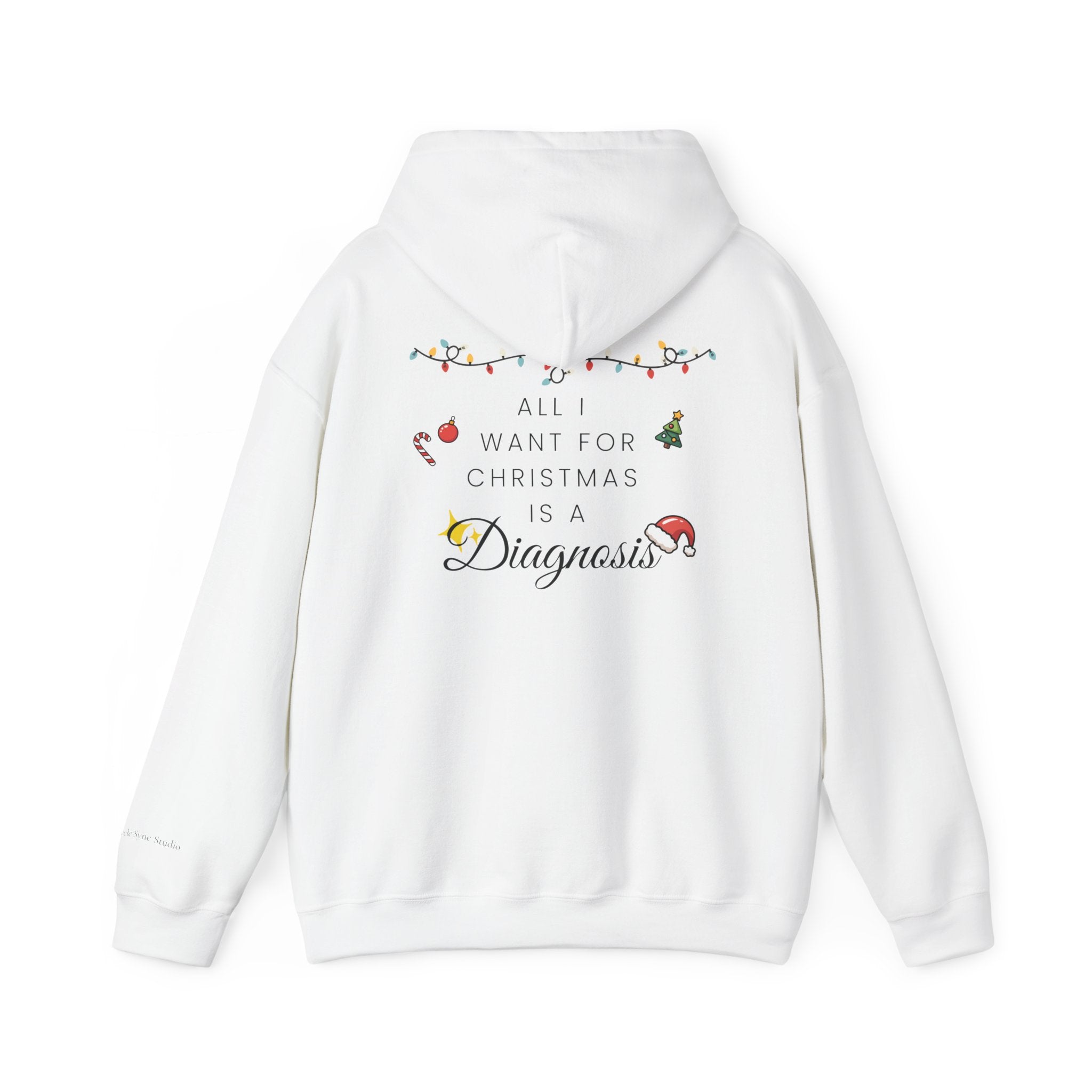 "All I Want for Christmas is a Diagnosis" Holiday Hoodie