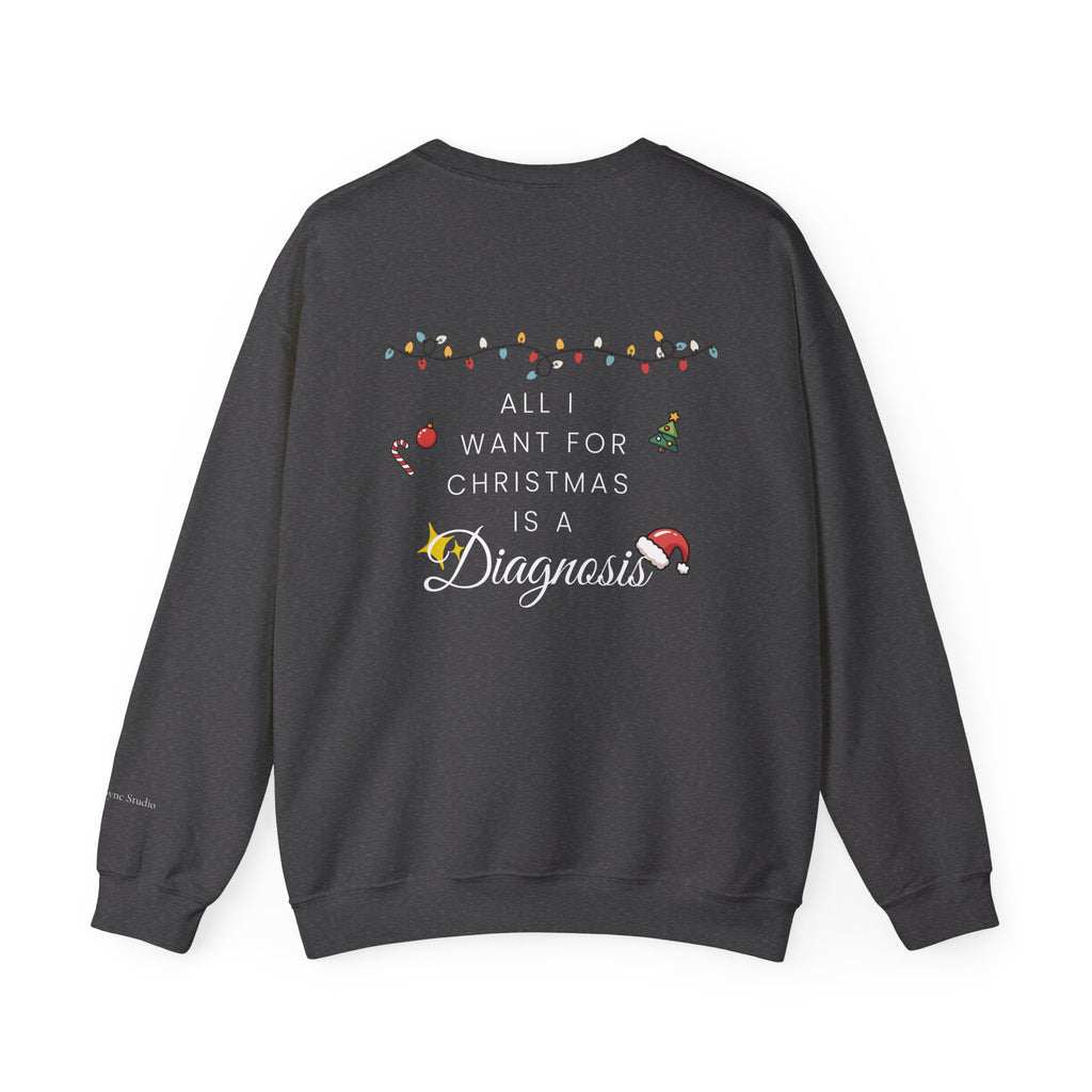 "All I Want for Christmas Is a Diagnosis" Holiday Sweater (W)