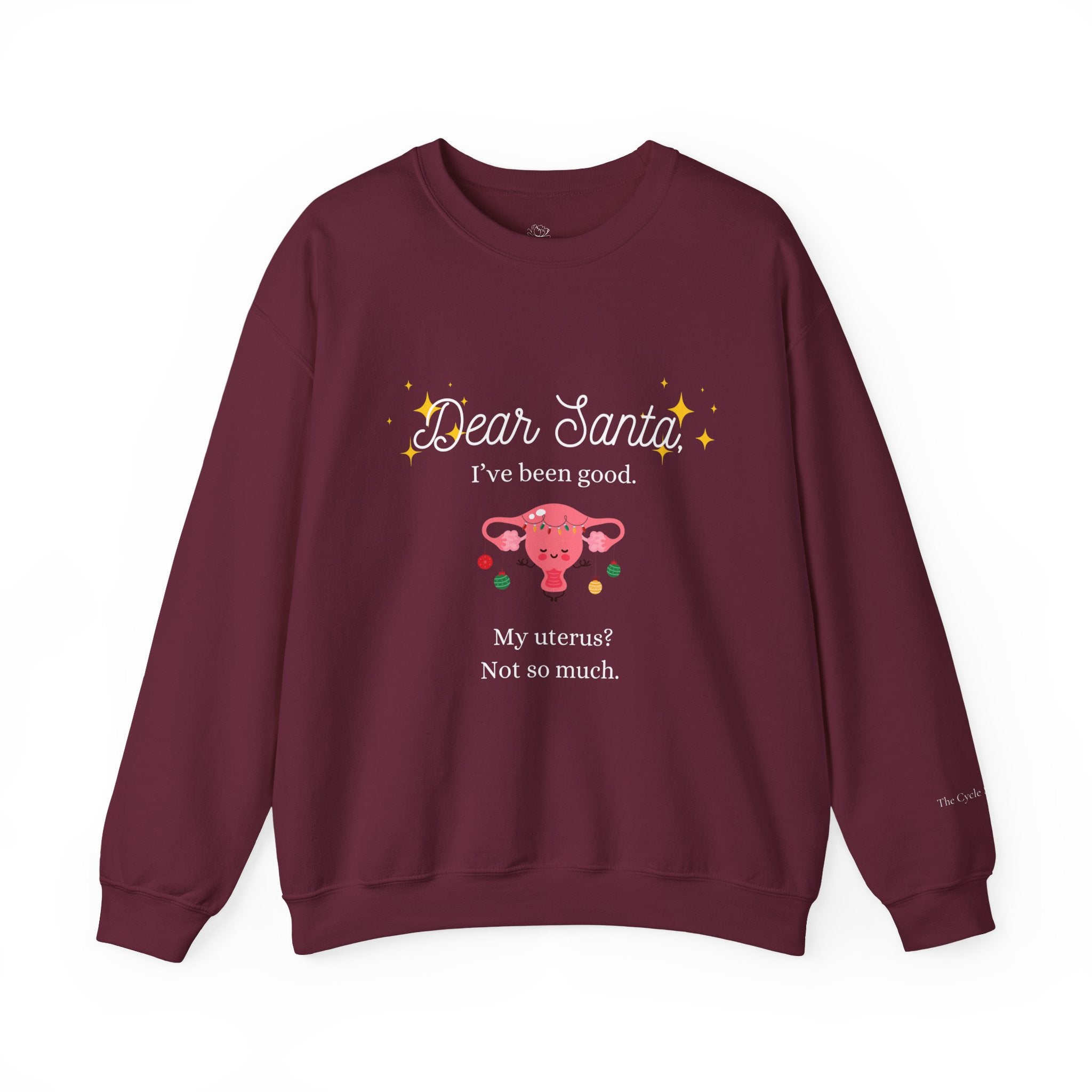 "Dear Santa I've Been Good. My Uterus? Not So Much." Holiday Sweater (W)