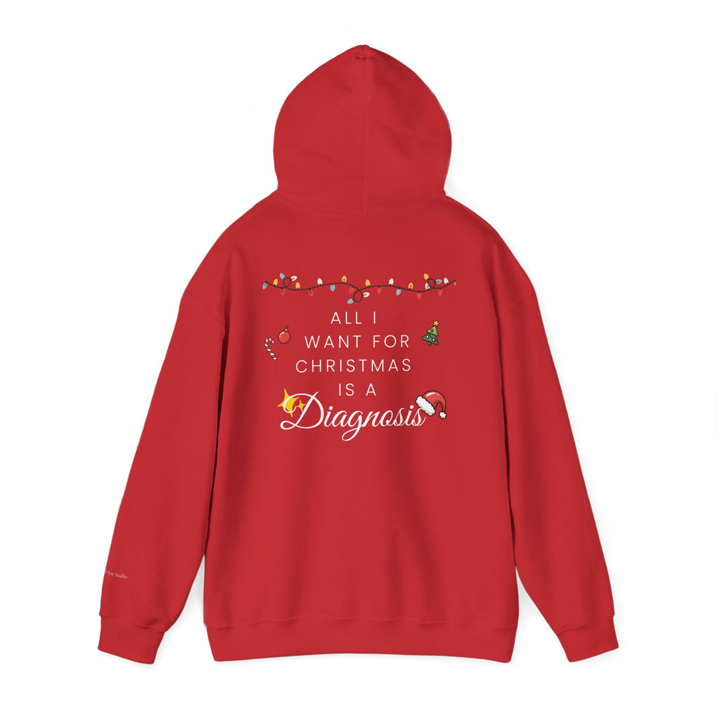 "All I Want for Christmas is a Diagnosis" Holiday Hoodie (W)