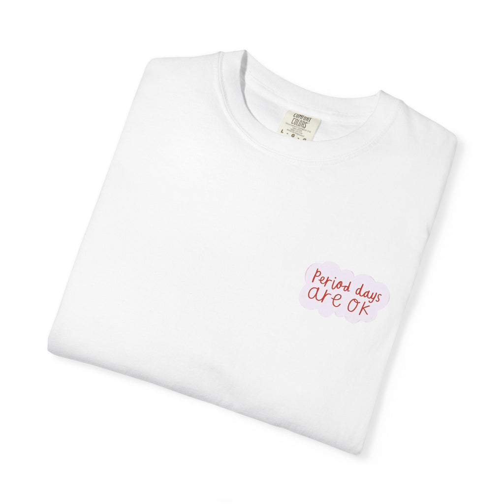 Period days are OK T-shirt