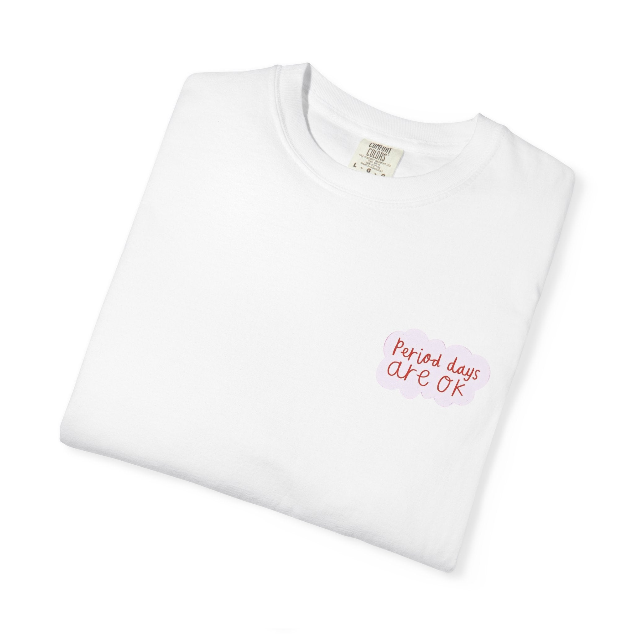 Period days are OK T-shirt